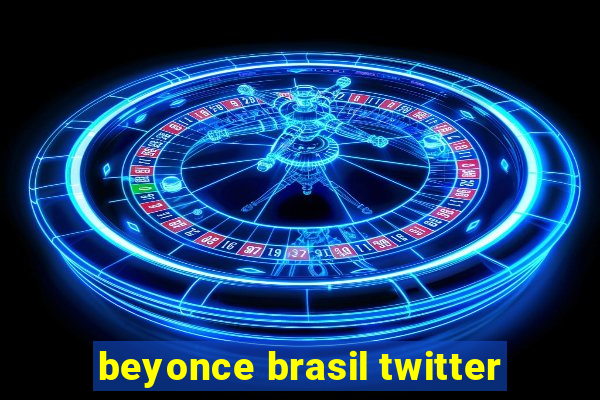 beyonce brasil twitter